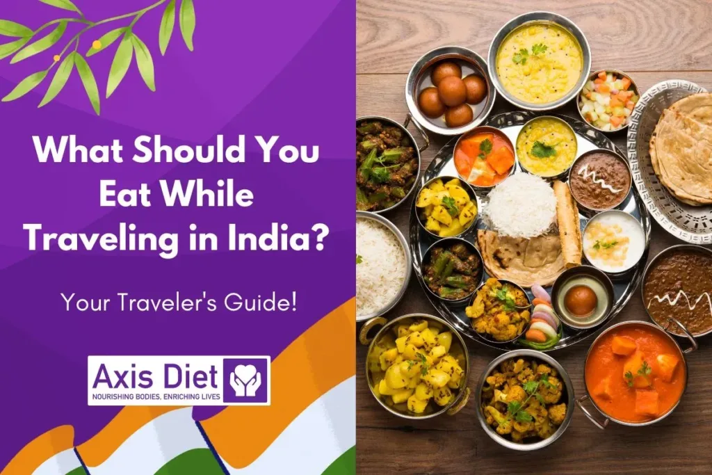 What Should You Eat While Traveling in India?